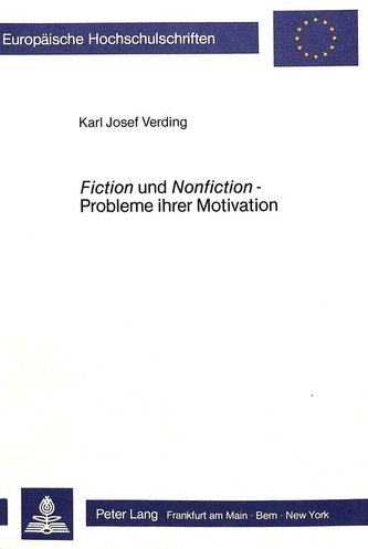 Fiction und Nonfiction - Probleme ihrer Motivation