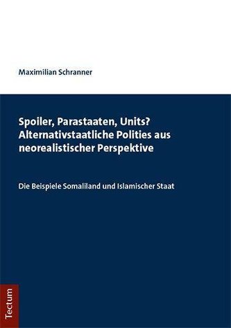 Spoiler, Parastaaten, Units? Alternativstaatliche Polities aus neorealistischer Perspektive