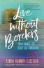 Live Without Borders: Today Makes You Ready for Tomorrow