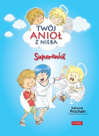 Twój anioł z nieba. Superanioł