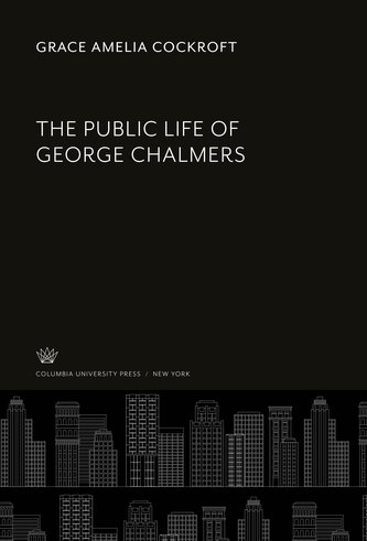 The Public Life of George Chalmers
