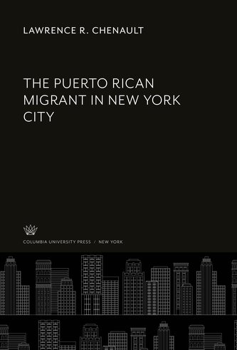 The Puerto Rican Migrant in New York City