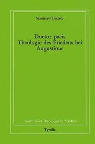 Doctor pacis. Theologie des Friedens bei Augustinus