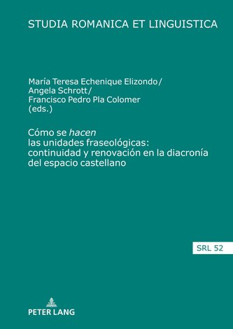 Cómo se \"hacen\" las unidades fraseológicas: continuidad y renovación en la diacronía del espacio castellano