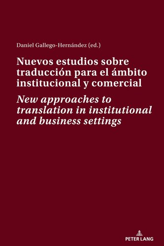 Nuevos estudios sobre traducción para el ámbito institucional y comercial  New approaches to translation in institutional and bu