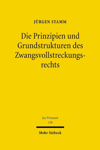 Die Prinzipien und Grundstrukturen des Zwangsvollstreckungsrechts