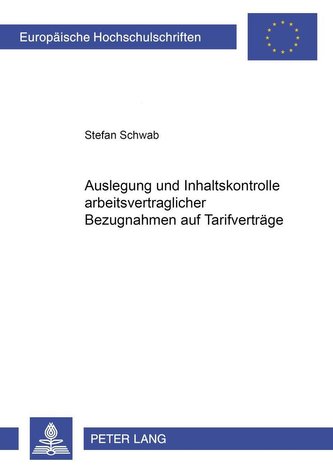 Auslegung und Inhaltskontrolle arbeitsvertraglicher Bezugnahmen auf Tarifverträge