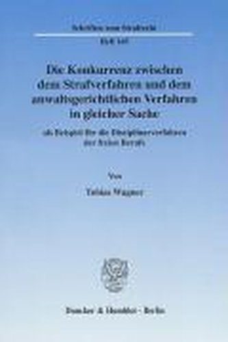 Die Konkurrenz zwischen dem Strafverfahren und dem anwaltsgerichtlichem Verfahren in gleicher Sache