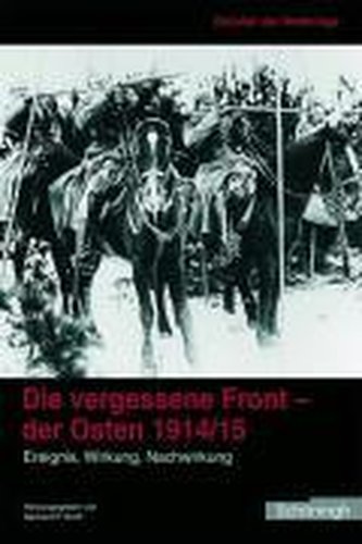 Zeitalter der Weltkriege 1. Die vergessene Front - der Osten 1914/15