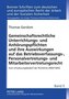 Gemeinschaftsrechtliche Unterrichtungs- und Anhörungspflichten und ihre Auswirkungen auf das Betriebsverfassungs-, Personalvertr