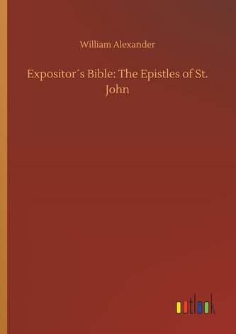 Expositor´s Bible: The Epistles of St. John
