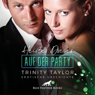 Heißer Dreier auf der Party | Erotik Audio Story | Erotisches Hörbuch Audio CD