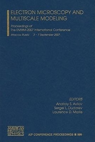 Electron Microscopy and Multiscale Modeling: Proceedings of the EMMM-2007 International Conference