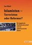 Islamisten - Terroristen oder Reformer?