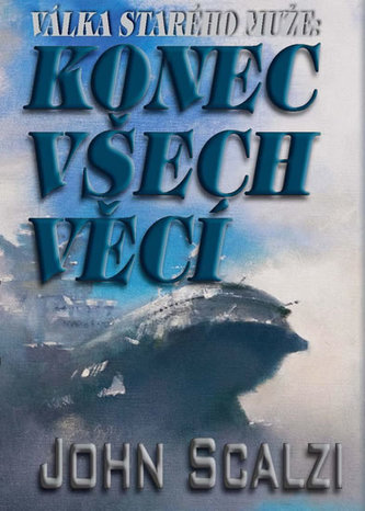 Válka starého muže Konec všech věcí Válka starého muže Konec všech věcí