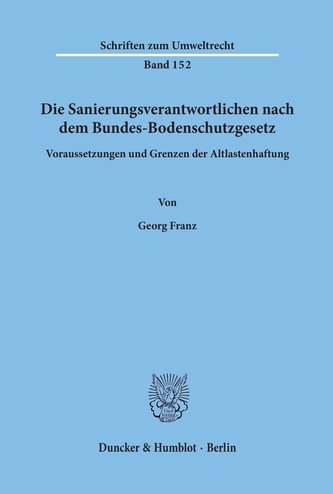 Die Sanierungsverantwortlichen nach dem Bundes-Bodenschutzgesetz