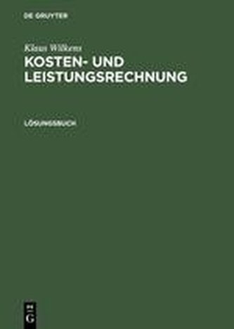 Kosten- und Leistungsrechnung. Lösungsbuch