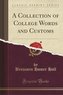 A Collection of College Words and Customs (Classic Reprint)