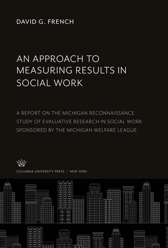 An Approach to Measuring Results in Social Work