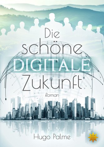 Die schöne digitale Zukunft