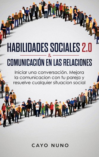 HABILIDADES SOCIALES  2.0 &amp;  COMUNICACIÓN EN LAS  RELACIONES Nuno, Cayo