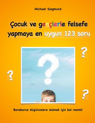 Çocuk ve gençlerle felsefe yapmaya en uygun 123 soru