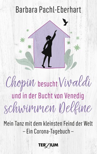 Chopin besucht Vivaldi und in der Bucht von Venedig schwimmen Delfine Pachl-Eberhart, Barbara