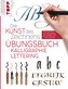 Die Kunst des Zeichnens - Kalligraphie Lettering Übungsbuch