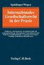 Internationales Gesellschaftsrecht in der Praxis