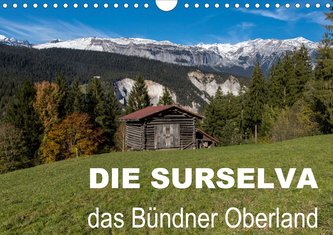 Die Surselva - das Bündner OberlandCH-Version  (Wandkalender 2021 DIN A4 quer)