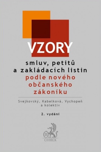 Vzory smluv, petitů a zakládacích listin podle nového občanského zákoníku Vzory smluv, petitů a zakládacích listin podle nového občanského zákoníku