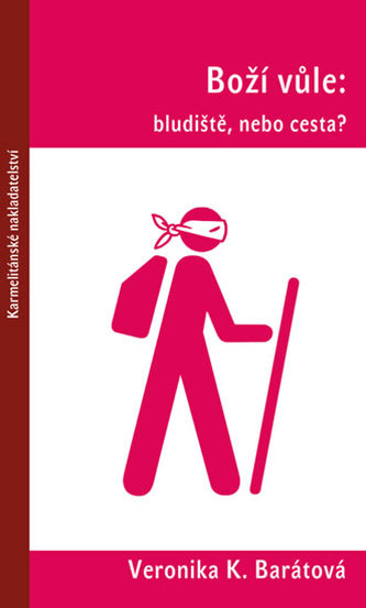Boží vůle: bludiště, nebo cesta?