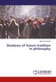 Shadows of future tradition in philosophy