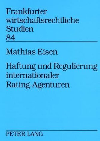 Haftung und Regulierung internationaler Rating-Agenturen