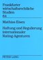 Haftung und Regulierung internationaler Rating-Agenturen