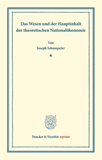 Das Wesen und der Hauptinhalt der theoretischen Nationalökonomie.