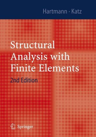 Structural Analysis with Finite Elements Hartmann, Friedel