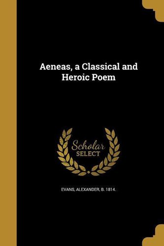 AENEAS A CLASSICAL & HEROIC PO