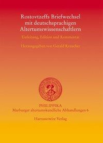 Rostovtzeffs Briefwechsel mit deutschsprachigen Altertumswissenschaftlern