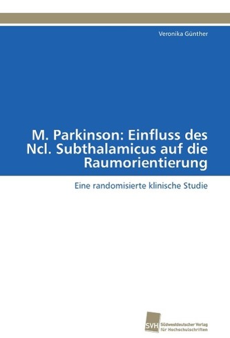 M. Parkinson: Einfluss des Ncl. Subthalamicus auf die Raumorientierung