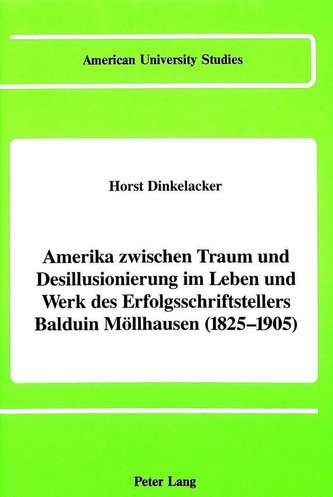 Amerika zwischen Traum und Desillusionierung im Leben und Werk des Erfolgschriftstellers Balduin Möllhausen (1825-1905)