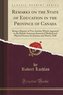 Remarks on the State of Education in the Province of Canada: Being a Reprint of Two Articles Which Appeared in the British Ameri