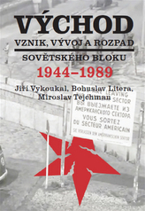 Východ Vznik, vývoj a rozpad sovětského bloku 1944-1989