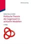 Politische Theorie der Gegenwart in achtzehn Modellen