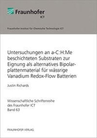 Untersuchungen an a-C:H:Me beschichteten Substraten zur Eignung als alternatives Bipolarplattenmaterial für wässrige Vanadium Re
