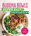 Buddha Bowls - Super easy! - Vegetarisch