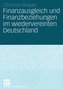 Finanzausgleich und Finanzbeziehungen im vereinten Deutschland