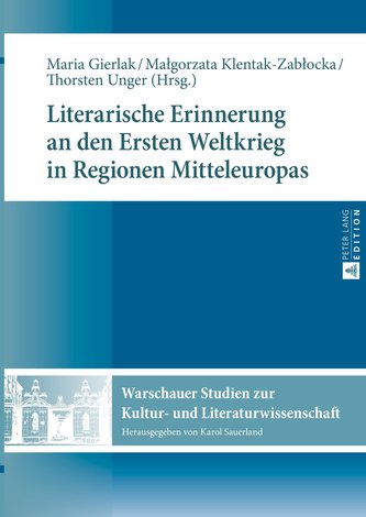 Literarische Erinnerung an den Ersten Weltkrieg in Regionen Mitteleuropas