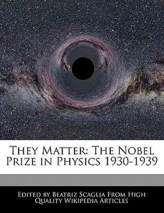 They Matter: The Nobel Prize in Physics 1930-1939