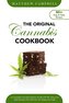 The Original Cannabis Cookbook: A Complete Cannabis Kitchen Guide with 80+ Easy and Tasty Recipes That Will Get You Happy and Hi